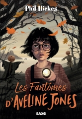 les fantômes d'aveline Jones, littérature anglaise, Phil Hickes, Hallowee, littérature jeunesse, histoire qui fait peur