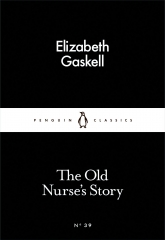 the old nurse's story, Elizabeth gaskell, penguin classics, n° 39, penguin little black classics, curious if true, littérature victorienne, gothic