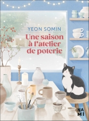 une saison à l'atelier de poterie, Yeon Somin, feelgood coréen, healing book, littérature coréenne