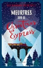 meurtres sur le Christmas express, alexandra Benedict, cosy mystery, noël, livre de noël, roman policier