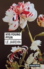 le jardin, hye-young pyun, roman coréen, roman noir, roman noir coréen, polar coréen, corée du sud, littérature coréenne