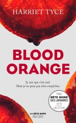 blood orange, Harriet Tyce, la bête noire, Robert Laffont, thriller, roman policier, pervers narcissique