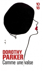 dorothy parker,la vie à deux,comme une valse,nouvelles,littérature américaine,humour caustique