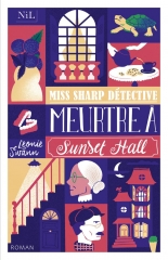 miss sharp détective, meurtre à Sunset hall, Leonie Swann, cosy mystery 3' âge, cosy 
