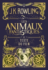 harry potter,j.k. rowling,les animaux fantastiques,le texte du film,eddie redmayne,norbert dragonneau