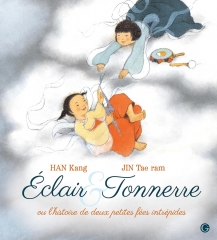 éclair et tonnerre, éclair & tonnerre, Han Kang, Jin tae ram, littérature jeunesse coréenne, album jeunesse, littérature coréenne,corée du sud,korean lit,hanguk