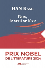 pars le vent se lève, Han Kang, prix Nobel, prix Nobel de littérature, Corée du Sud, littérature coréenne, passion corée