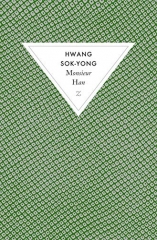 monsieur han, hwang sok-yong, littérature coréenne, Corée du Sud, Corée du Nord, littérature asiatique 