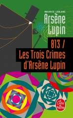 Arsène Lupin, saga arsène lupin, les trois crimes d'Arsène lupin, Maurice Leblanc, gentleman cambrioleur