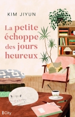 la petite échoppe des jours heureux, kim jiyun, City, feel good book, feelgood books, feelgood coréen, littérature coréenne, Corée du Sud 