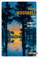 sous la lumière cruelle, Daniel woodrell, totem, gallmeister, Louisiane, littérature américaine