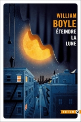 éteindre la lune, William Boyle, littérature américaine, totem, gallmeister