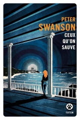 ceux qu'on sauve,peter swanson,gallmeister,éditions gallmeister,littérature américaine,lily kintner,henry kimball
