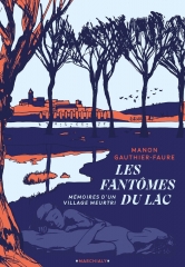 les fantômes du lac, histoire vraie, enquête, Manon Gauthier-faure, marchialy, mémoires d'un village meurtri 
