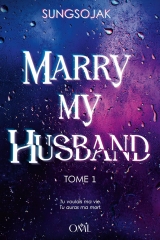 marry my husband,light novel,sungsojak,drama coréen,vengeance,romance,corée du sud,littérature coréenne,passion corée,hanguk,korean lit