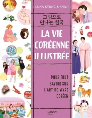 la vie coréenne illustrée, Luna kyung, ahnji, mange éditions, art de vivre, autour de la corée, Corée du Sud
