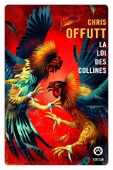 la loi des collines, Chris affut, littérature américaine, gallmeister, totem, mick hardin